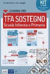 Kit completo concorso Specializzazione in sostegno didattico. TFA scuola infanzia e primaria. Eserciziari + Manuale + Tracce svolte + Software + Glossario libro