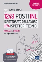 Concorso 1249 INL Ispettorato Nazionale del Lavoro profilo 1174 Ispettori tecnici. Manuale e Quesiti per la prova scritta. Con software di simulazione libro