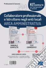 Kit completo per la preparazione ai concorsi. Collaboratore professionale e istruttore negli enti locali. Area Amministrativa. Manuale completo e Test a risposta multipla commentati. Con espansione online. Con software di simulazione libro