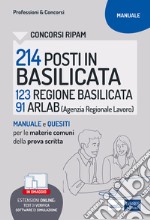 Concorso 214 posti ARLAB e Regione Basilicata. Manuale e Quesiti per le prove di selezione. Materie comuni ai vari profili. Con espansione online. Con software di simulazione libro