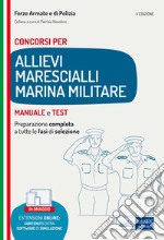 Concorso allievi marescialli Marina Militare. Teoria e test. Preparazione completa a tutte le fasi di selezione. Con espansione online. Con software di simulazione libro