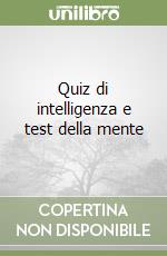 Quiz di intelligenza e test della mente libro