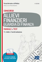 Concorso allievi finanzieri Guardia di Finanza. Manuale e test per tutte le fasi di selezione. Con aggiornamento online. Con software di simulazione libro