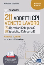 Concorso 211 Addetti ai Centri per l'impiego CPI Veneto Lavoro. 173 operatori cat. C, 38 Specialisti cat. D. Con software di simulazione libro