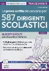 La prova scritta del concorso per 587 dirigenti scolastici. Quesiti svolti con risposte sintetiche. Con espansione online libro