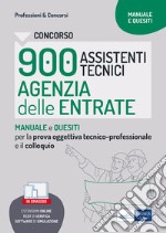 Concorso 900 assistenti tecnici agenzia entrate. Manuale e quesiti per la prova tecnico-professionale e il colloquio. Con estensioni online. Con software di simulazione libro