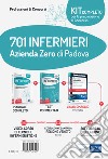 Kit concorso 701 infermieri Azienda Zero Padova. Volumi per la preparazione completa al concorso per infermieri regione Veneto. Con ebook. Con software di simulazione. Con video-corso libro