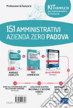 Kit concorso 151 assistenti amministrativi Azienda Zero Padova. Manuali di teoria e test per tutte le prove del concorso. Con ebook: La prova di Informatica con teoria e test commentati per tutti i concorsi. Con software di simulazione libro