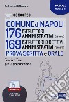 Concorso Comune Napoli 176 Istruttori amministrativi (AMM/C) 136 Istruttori direttivi amministrativi. Prova scritta e orale. Teoria e test per la preparazione. Con Contenuto digitale per download e accesso on line libro