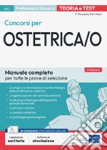 Concorsi per ostetrica/o. Manuale completo per tutte le prove di selezione. Teoria e test. Con software di simulazione