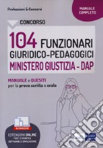 Concorso 104 funzionari giuridico-pedagogici al Ministero della Giustizia. Manuele e quesiti per le prove di selezione. Con software di simulazione libro