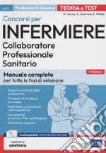 Concorsi per infermiere. Collaboratore professionale sanitario. Manuale completo per tutte le fasi di selezione. Con Contenuto digitale per accesso on line libro