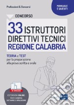 Concorso 33 istruttori direttivi tecnici. Regione Calabria. Teoria e test per la preparazione alla prova scritta e orale. Con software di simulazione libro