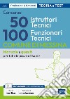 Concorso Comune di Messina 100 Funzionari tecnici e 50 Istruttori tecnici. Teoria e test per la preparazione a tutte le prove di selezione. Con espansione online. Con software di simulazione libro