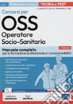 Concorsi per OSS. Operatore socio-sanitario. Manuale completo per la formazione professionale e i concorsi pubblici. Con Contenuto digitale per accesso on line libro