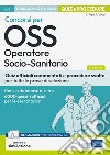 Concorsi per OSS Operatore socio-sanitario. Quiz ufficiali commentati e procedure svolte per tutte le prove di selezione. Con software di simulazione libro