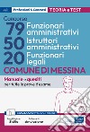 Concorso Comune di Messina 79 funzionari amministrativi-50 istruttori amministrativi-20 funzionari legali. Manuale e quesiti per tutte le prove d'esame. Con software di simulazione libro
