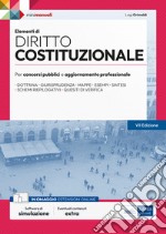 Elementi di diritto costituzionale. Per esami, concorsi pubblici e abilitazioni professionali. Con espansione online. Con software di simulazione libro