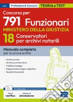 Concorso 791 funzionari nel Ministero della giustizia. Profilo 18 conservatori archivi notarili. Manuale e quesiti per la prova scritta. Con software di simulazione libro