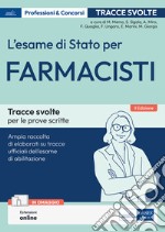 L'esame di Stato per farmacisti. Manuale di preparazione. Basi teoriche delle discipline fondamentali per l'esercizio della professione. Con espansione online