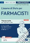 L'esame di Stato per farmacisti. Manuale di preparazione. Basi teoriche delle discipline fondamentali per l'esercizio della professione. Con espansione online libro