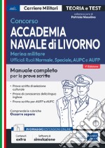 Concorso Accademia navale di Livorno. Ufficiali marina militare. Manuale completo per le prove scritte. Con software di simulazione libro