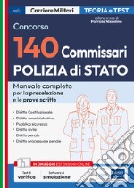 Concorso 140 Commissari nella Polizia di Stato. Manuale e quiz per la prova preselettiva e le prove scritte. Con software di simulazione libro