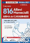Concorso 816 allievi marescialli arma dei Carabinieri. Manuale per le prove scritte. Con espansione online. Con software di simulazione libro