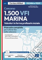 Concorso 1.500 VFI Marina. Volontari in ferma prefissata iniziale. Manuale completo per tutte le fasi della selezione. Con espansione online. Con software di simulazione libro