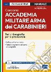 Concorso Accademia Militare Arma dei Carabinieri. Tesi di Geografia per la prova orale. Con espansione online. Con software di simulazione libro