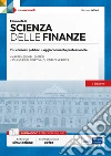 Elementi di scienza delle finanze. Per concorsi pubblici e aggiornamento professionale. Con espansione online. Con software di simulazione libro