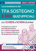 La preselezione del TFA sostegno. 2.500 quiz ufficiali. Con espansione online. Con software di simulazione libro