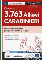 Concorso 3.763 allievi Carabinieri. Manuale completo per la prova di scritta di selezione. Con espansione online. Con software di simulazione libro