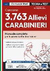 Concorso 3.763 allievi Carabinieri. Manuale completo per la prova di scritta di selezione. Con espansione online. Con software di simulazione libro
