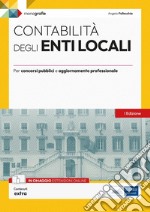 Contabilità degli enti locali. Per concorsi pubblici e aggiornamento professionale. Con espansione online libro