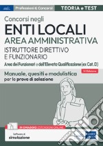 Concorsi enti locali area amministrativa istruttore direttivo e funzionario. Aree dei funzionari e dell'elevata qualificazione (ex cat. D). Manuale, quesiti e modulistica per le prove di selezione. Con software di simulazione libro