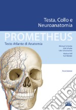 Prometheus. Testo atlante di anatonomia. Testa, collo e neuroanatomia