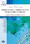 Paziente anziano. Paziente geriatrico. Medicina della complessità. Fondamenti di gerontologia e geriatria. Con ebook libro