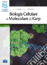Biologia cellulare e molecolare di Karp. Concetti ed esperimenti. Con e-book. Con software di simulazione