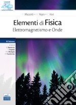 Elementi di fisica. Elettromagnetismo e onde. Con Contenuto digitale per download e accesso on line libro