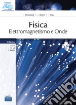 Fisica. Elettromagnetismo e onde libro