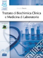 Trattato di biochimica clinica e medicina di laboratorio. Con ebook. Con software di simulazione libro