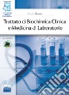 Trattato di biochimica clinica e medicina di laboratorio. Con ebook. Con software di simulazione libro