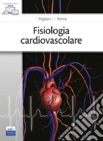 Fisiologia cardiovascolare. Con e-book