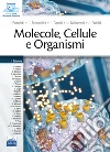 Molecole, cellule e organismi. Con QR-code