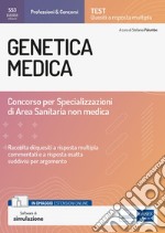 Genetica medica. Concorso per le Specializzazioni di Area Sanitaria non medica. Con estensioni online. Con software di simulazione libro