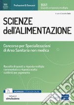 Scienze dell'alimentazione. Concorso per le Specializzazioni di Area Sanitaria non medica. Con estensioni online. Con software di simulazione libro