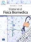 Elementi di fisica biomedica libro di Scannicchio Domenico Giroletti Elio