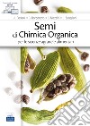 Semi di chimica organica per le scienze agrarie e alimentari. Con ebook libro