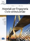 Materiali per l'ingegneria civile ed industriale. Con ebook libro